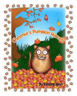 Chestnut's Pumpkin Harvest de Kimberly a. Mincer