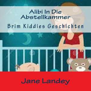 Alibi in Die Abstellkammer de Jane Landey