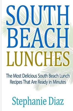 South Beach Lunches de Stephanie Diaz