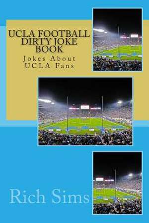 UCLA Football Dirty Joke Book de Rich Sims