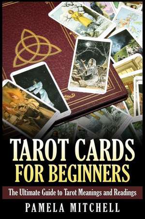 Tarot Cards for Beginners de Pamela Mitchell