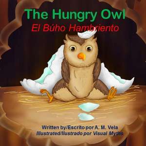 The Hungry Owl/El Buho Hambriento de A. M. Vela