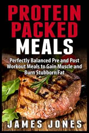 Protein Packed Meals de James Jones