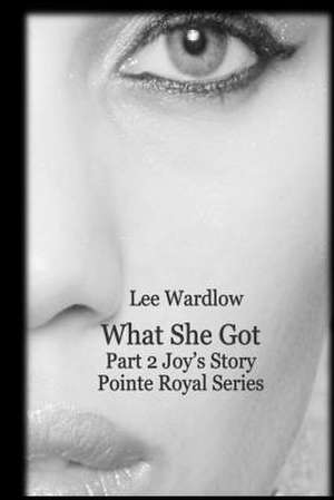 What She Got de Lee Wardlow