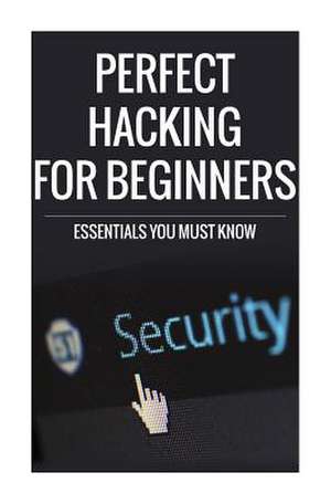 Perfect Hacking for Beginners de Robbins, MR Matt