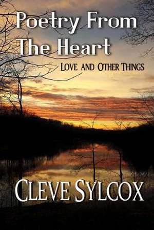 Poetry from the Heart de Cleve Sylcox