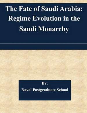 The Fate of Saudi Arabia de Naval Postgraduate School