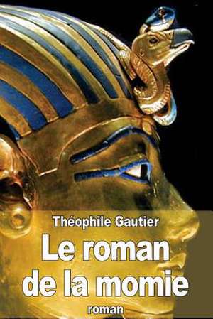 Le Roman de La Momie de Theophile Gautier