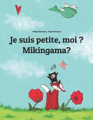 Je Suis Petite, Moi ? Mikingama? de Philipp Winterberg