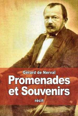 Promenades Et Souvenirs de Gerard De Nerval