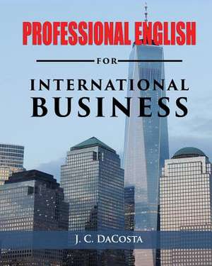 Professional English for International Business de J. C. Dacosta