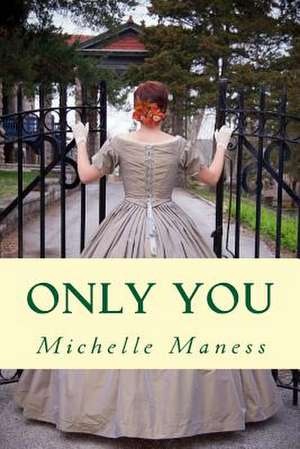 Only You de Michelle Maness