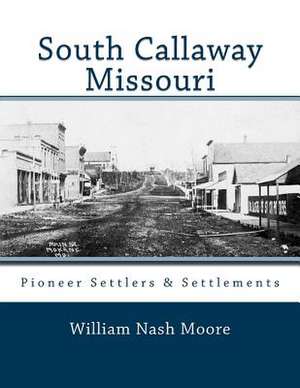 South Callaway Missouri de William Nash Moore