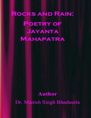 Rocks and Rain de Dr Manish Singh Bhadauria