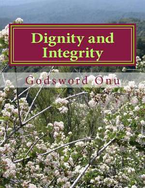 Dignity and Integrity de Onu, Apst Godsword Godswill