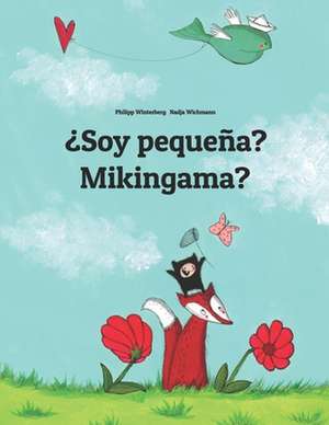 Soy Pequena? Mikingama? de Philipp Winterberg