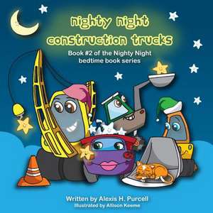 Nighty Night Construction Trucks de Purcell, Alexis H.