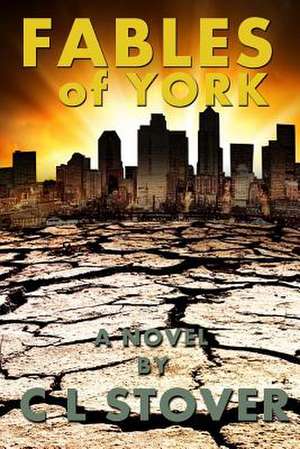 Fables of York de C. L. Stover