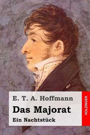 Das Majorat de E. T. a. Hoffmann