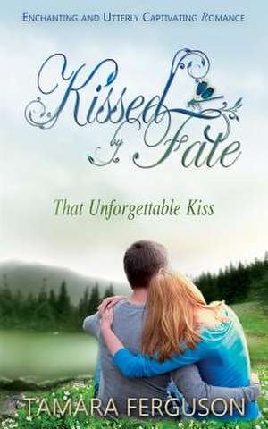 That Unforgettable Kiss de Tamara Ferguson