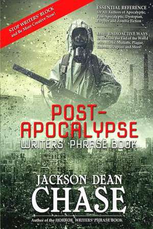 Post-Apocalypse Writers' Phrase Book de Jackson Dean Chase