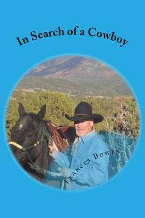 In Search of a Cowboy de Frances Etwendil Bowen