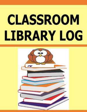 Classroom Library Log de Frances P. Robinson