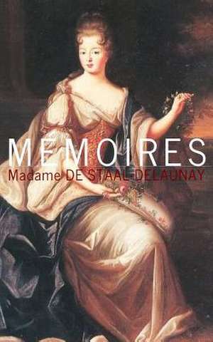 Memoires de Madame De Staal-Delaunay