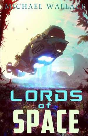 Lords of Space de Michael Wallace