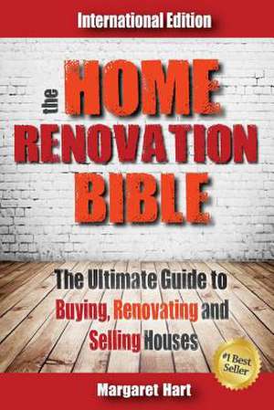 The Home Renovation Bible de Margaret Hart