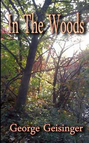 In the Woods de George Geisinger