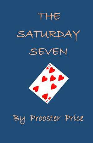 The Saturday Seven de Prooster Price