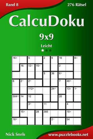 Calcudoku 9x9 - Leicht - Band 8 - 276 Ratsel de Nick Snels