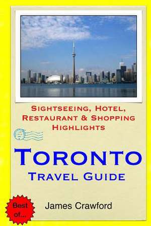 Toronto Travel Guide de James Crawford