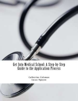 Get Into Medical School de Catherine Coleman