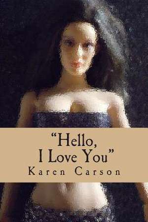 Hello, I Love You de MS Karen Carson