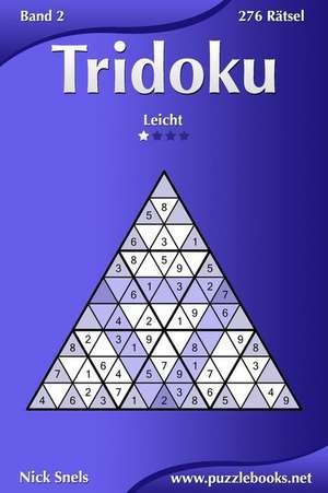 Tridoku - Leicht - Band 2 - 276 Ratsel de Nick Snels