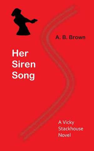 Her Siren Song de A. B. Brown