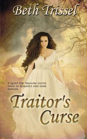 Traitor's Curse de Beth Trissel