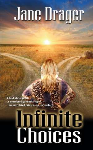 Infinite Choices de Jane Drager
