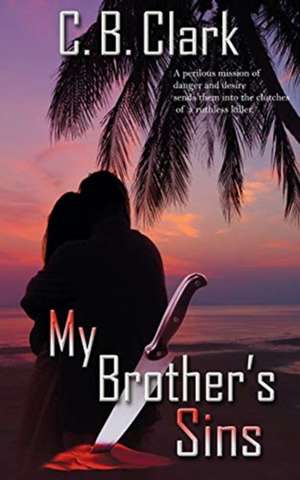 My Brother's Sins de C. B. Clark