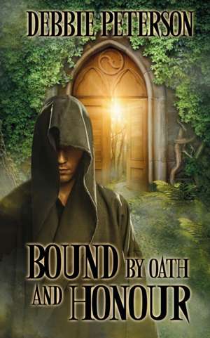 Bound by Oath and Honour de Debbie Peterson