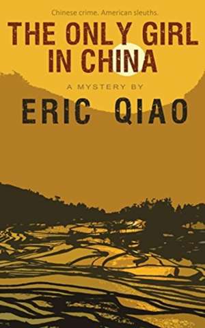 The Only Girl in China de Eric Qiao