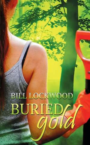 Buried Gold de Bill Lockwood