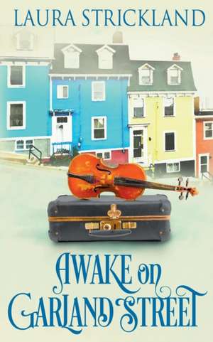 Awake on Garland Street de Laura Strickland