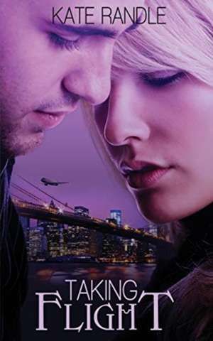 Taking Flight de Kate Randle