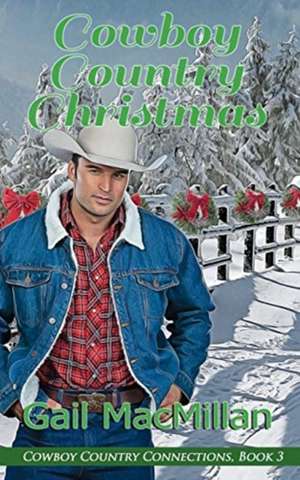 Cowboy Country Christmas de Gail MacMillan