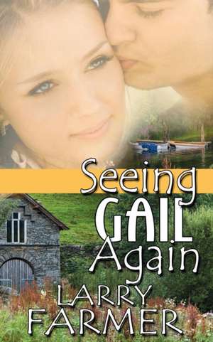 Seeing Gail Again de Larry Farmer