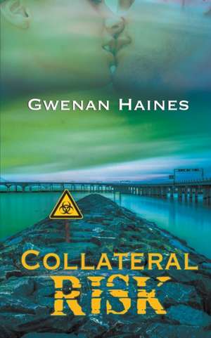 Collateral Risk de Gwenan Haines