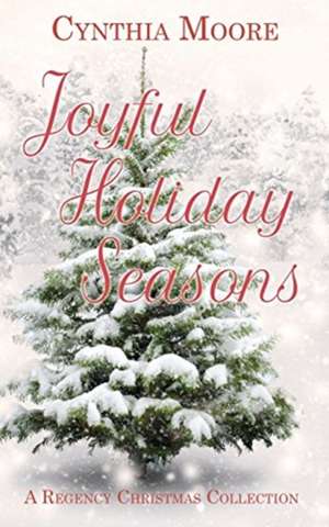 Joyful Holiday Seasons de Cynthia Moore